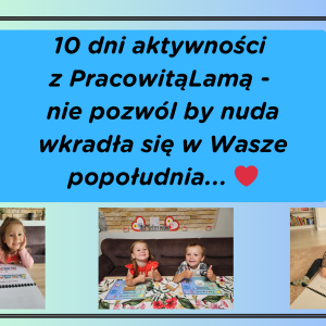 10-dniowy cykl aktywności z PracowitąLamą - Uruchom kreatywne popołudnia dla Twojego dziecka!